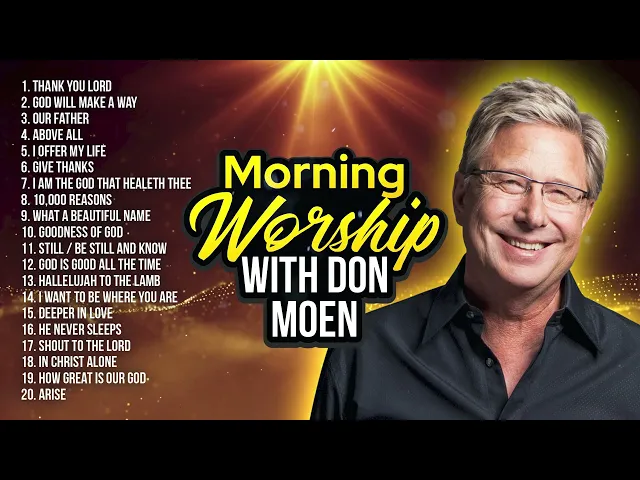 Download MP3 Don Moen Morning Worship ✝️ Praise & Christian Songs