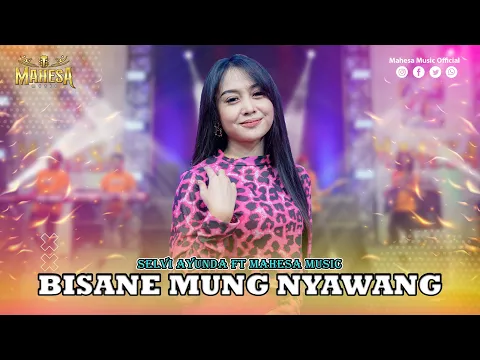 Download MP3 SELVI AYUNDA - BISANE MUNG NYAWANG I Mahesa Music