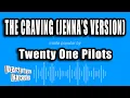 Lagu Twenty One Pilots - The Craving (Jenna's version) (Karaoke Version)