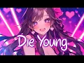 Download Lagu 「Nightcore」 Die Young - Ke$ha ♡ (Lyrics)