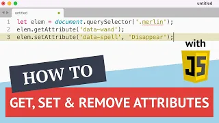 How to get set and remove attributes from elements with JavaScript