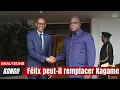 Lagu 🔥Félix peut il remplacer Kagame  🔥