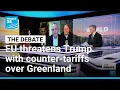 Lagu The end of appeasement? EU threatens Trump with counter-tariffs over Greenland • FRANCE 24 English