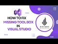 How to Fix Missing Toolbox in Visual Studio Native Encoder