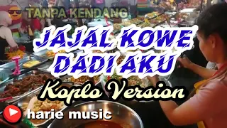 Download TANPA KENDANG - JAJAL KOWE DADI AKU (COVER) √ KOPLO VERSION MP3