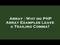 Array Why do PHP Array Examples Leave a Trailing Comma