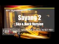 Download Lagu SAYANG 2 - SKA \u0026 ROCK VERSION | COVER BY ESTELLYNT
