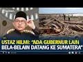 Lagu Ustaz Hilmi Firdausi Sindir Gubernur Bela-belain ke Sumatera Padahal Daerahnya Sedang Banjir