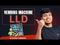 Design a Vending Machine System LLD State Pattern Class Diagram End-to-End Design