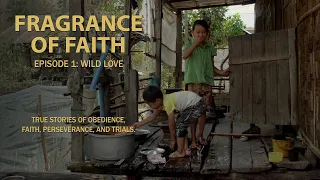 Fragrance of Faith | Episode 1 | Wild Love