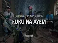 Download Lagu Kuku Na Ayem - Original Composition Cowboy Padory - Blaan Version - 2022 upload -
