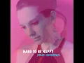 Hard to Be Happy