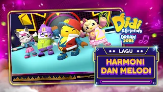 Harmoni Dan Melodi | Didi & Friends Dream Jobs | Lagu Baharu Didi & Friends