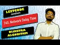 743 Network Delay Time LEETCODE DIJKSTRA ALGORITHM CODE EXPLAINER
