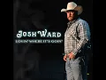 Lovin' Where It's Goin' - Josh Ward