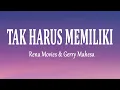 Download Lagu Rena Movies \u0026 Gerry Mahesa - TAK HARUS MEMILIKI (Lirik Lagu)
