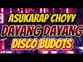 ASUKARAP CHOYY X DAYANG DAYANG DISCO BUDOTS REMIX | BUDOTS HATAW SAYAWAN - DJ JB REMIX