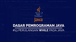 Perulangan WHILE pada JAVA DASAR DASAR PEMROGRAMAN