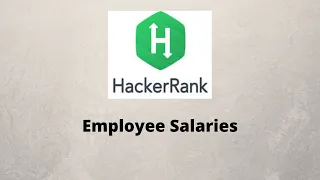 Employee Salaries HackerRank Solutions SQL
