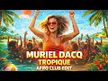 Muriel Dacq – Tropique (Afro Club Edit)