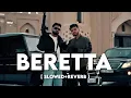 Beretta song (slowed + reverb) lofi mix ||  Amanraj Gill, Jaya Rohilla ft. Shivani Yadav 