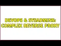 DevOps SysAdmins Complex reverse proxy 2 Solutions