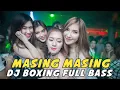 Lagu DJ BOXING MASING MASING | DJ JUNGLE DUTCH PALING TINGGI FULL BASS TERBARU 2025