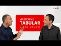Mastering Tabular Video Course