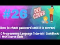 To check password until it is correct in C language C Language Tutorials With Source Code