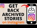 How to Get Back Archived Stories on Instagram