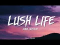 Zara Larsson - Lush Life (Lyrics)