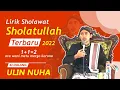 LIRIK SHOLAWAT SHOLATULLAH SALAMULLAH - KI DALANG ULIN NUHA 2022