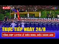 Download Lagu 🔴TRỰC TIẾP: Hợp luyện diễu binh, diễu hành A80 ngày 24/8 | Kỷ niệm 80 năm quốc khánh ngày 2/9/2025