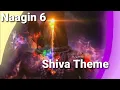 Download Lagu Naagin 6 नागिन 6 Shiva Theme - Ep35