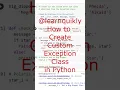 How to Create Custom Exception Class in Python