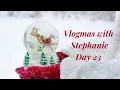 Lagu Vlogmas with Stephanie Day 23 - 23rd of December 2025