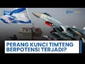 Rangkuman Perang Timur Tengah: Potensi Perang Kunci Timur Tengah Terjadi? Israel Mundur dari Tubas