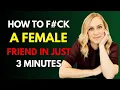 Lagu How to Turn On a Female Friend… in 3 Minutes Flat! (Without Ruining the Friendship)