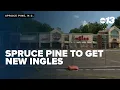Spruce Pine to get new Ingles after Helene
