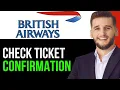 HOW TO CHECK FLIGHT TICKET CONFIRMATION ON BRITISH AIRWAYS APP 2024 FULL GUIDE