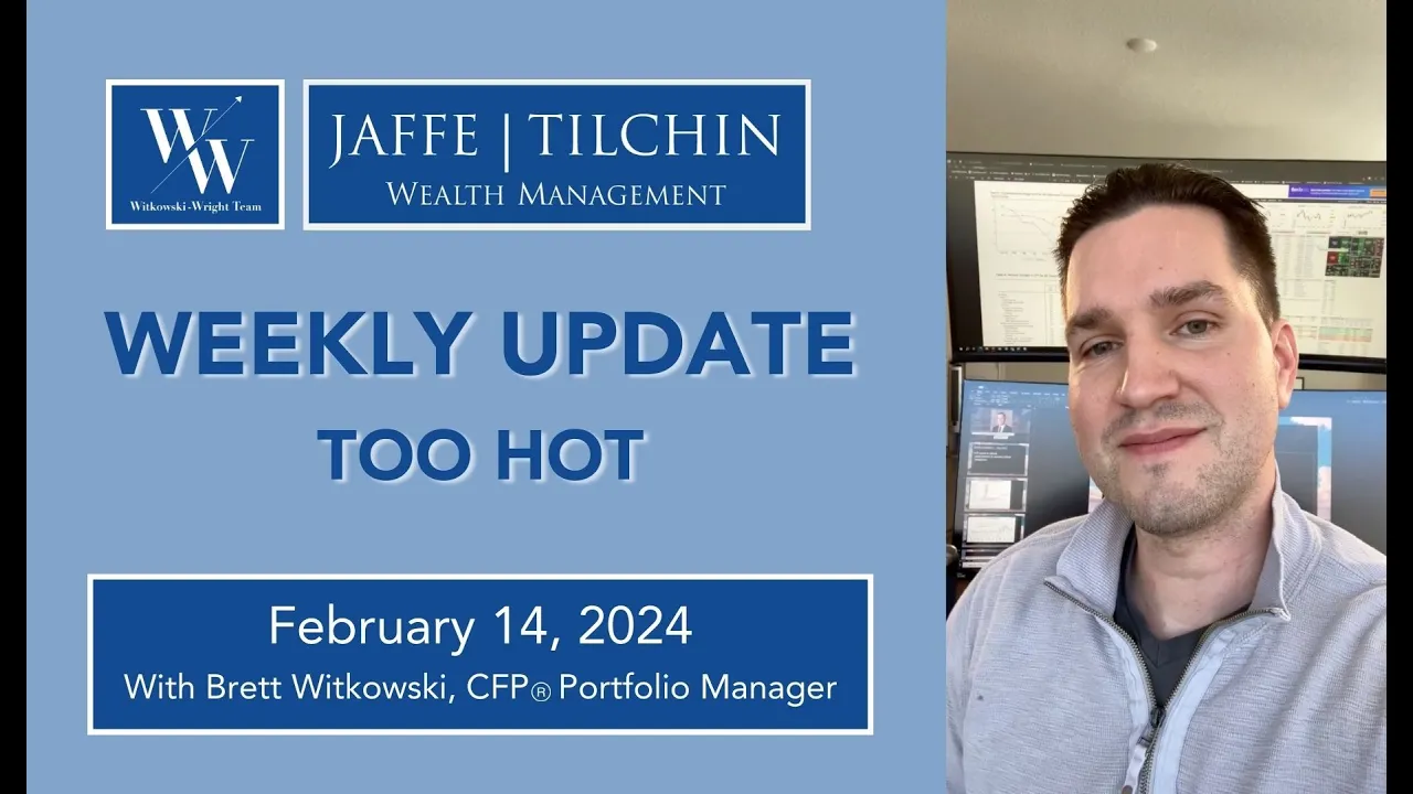 Weekly Update | Too Hot | February 14, 2024