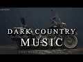 Download Lagu Dark Country Compilation #darkcountry