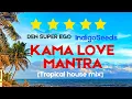Download Lagu KAMA LOVE MANTRA [Tropical house mix] -DEN SUPER EGO \u0026 IndigoSeeds