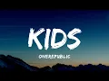 Download Lagu OneRepublic - Kids (Lyrics)