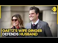 Matt Gaetz s Wife Ginger Standing Strong Amid Allegations World News WION