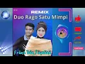 Lagu DJ Minang Terbaru - Duo Rago Satu Mimpi Remix Minang - Frans dan Fauzana (NOCOPYRIGHT)