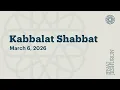Kabbalat Shabbat - March 6 2026