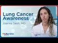 Lung Cancer Awareness with Joanna Sesti MD