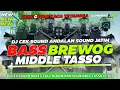 Download Lagu DJ CEK SOUND BASS BREWOG MIDDLE TASSO PENGGETAR KACA TETANGGA NROTOK HOREG GLER
