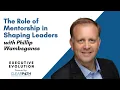 The Role of Mentorship in Shaping Leaders with Phillip Wambsganss